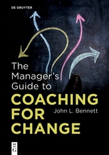 The Manager’s Guide to Coaching for Change - John L. Bennett