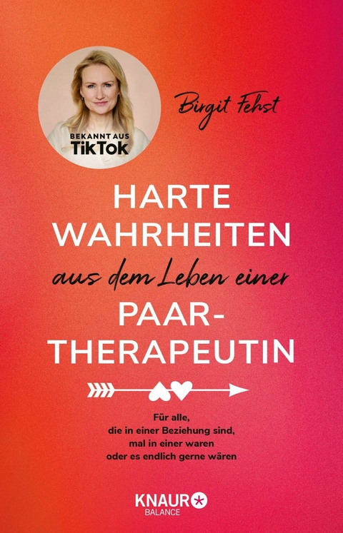 Harte Wahrheiten aus dem Leben einer Paartherapeutin -  Birgit Fehst