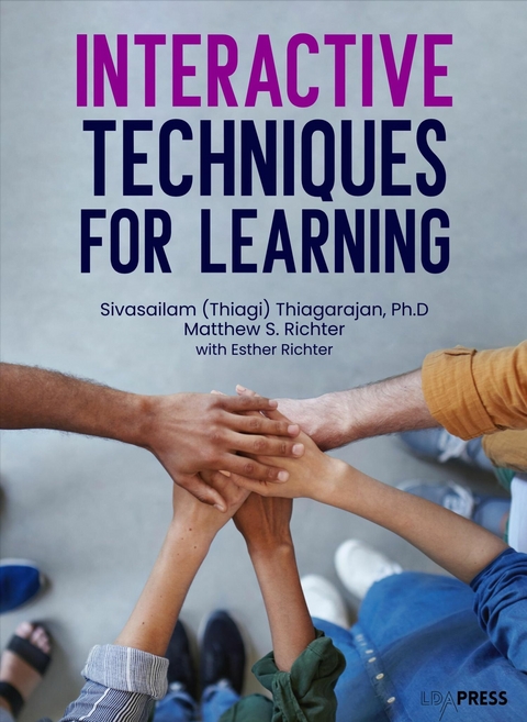 INTERACTIVE TECHNIQUES FOR LEARNING -  Esther Richter,  Matthew Richter,  Sivasailam Thiagarajan