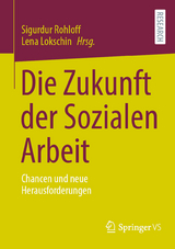 Die Zukunft der Sozialen Arbeit - 