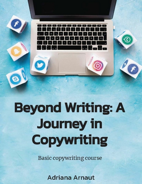 Beyond Writing: A Journey in Copywriting -  Adriana Arnaut