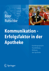 Kommunikation - Erfolgsfaktor in der Apotheke - Michaela Beer, Roland Rutschke