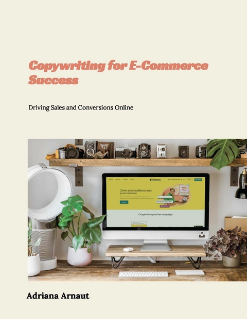 Copywriting for E-Commerce Success -  Adriana Arnaut