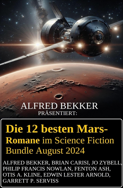 Die 12 besten Mars-Romane im Science Fiction Bundle August 2024 -  Alfred Bekker,  Brian Carisi,  Jo Zybell,  Otis A. Kline,  Philip Francis Nowlan,  Edwin Lester Arnold,  G