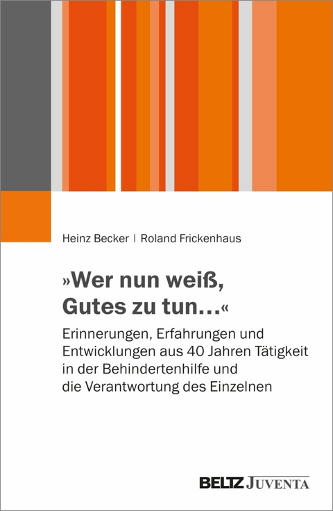 »Wer nun weiß, Gutes zu tun...« -  Heinz Becker,  Roland Frickenhaus