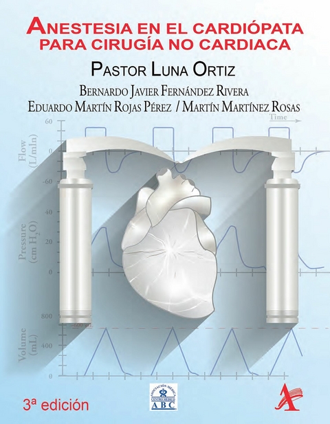 Anestesia en el cardiopata para cirugia no cardiaca -  Pastor Luna Ortiz,  Eduardo Martin Rojas Perez,  Bernardo Javier Fernandez Rivera,  Martin Martinez Rosas