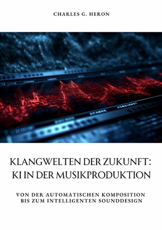 Klangwelten der Zukunft: KI in der Musikproduktion - Charles G. Heron