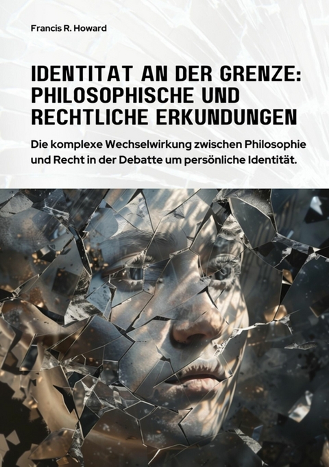 Identität an der Grenze:  Philosophische und  Rechtliche Erkundungen -  Francis R. Howard