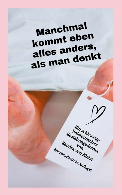 Manchmal kommt eben alles anders, als man denkt - Sandra von Kleist