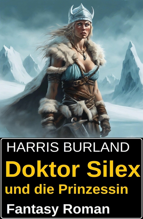 Doktor Silex und die Prinzessin: Fantasy Roman -  Harris Burland