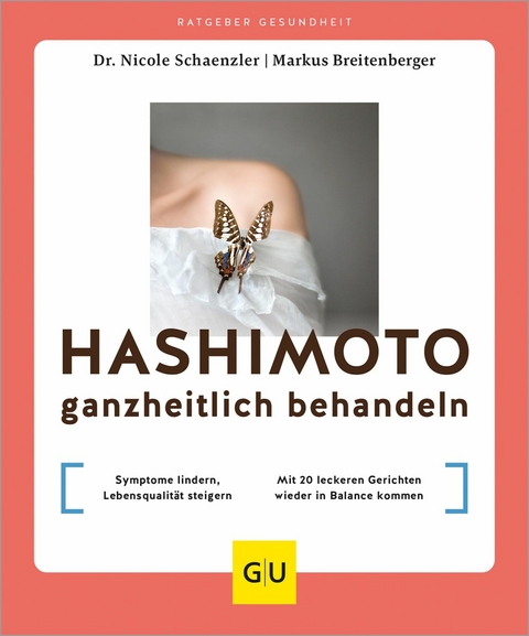 Hashimoto ganzheitlich behandeln - Dr. Nicole Schaenzler, Markus Breitenberger