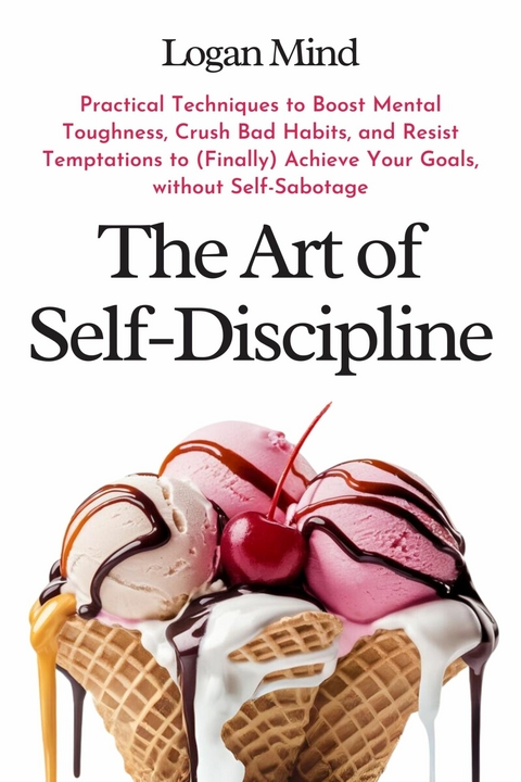 The Art of Self-Discipline -  Logan Mind