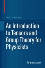 An Introduction to Tensors and Group Theory for Physicists - Nadir Jeevanjee