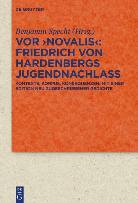 Vor 'Novalis' - Friedrich von Hardenbergs Jugendnachlass - 