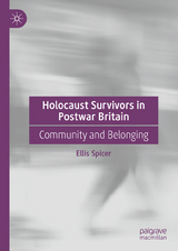 Holocaust Survivors in Postwar Britain - Ellis Spicer