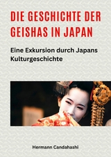 Die Geschichte der Geishas in Japan - Hermann Candahashi