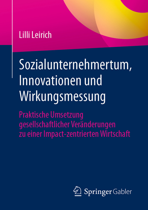 Sozialunternehmertum, Innovationen und Wirkungsmessung - Lilli Leirich