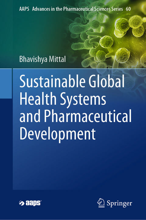 Sustainable Global Health Systems and Pharmaceutical Development - Bhavishya Mittal