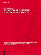 Die ältere preussische Eisenbahngeschichte -  Hans Nordmann