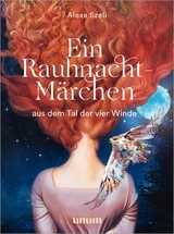 Ein Rauhnacht-Märchen -  Alexa Szeli