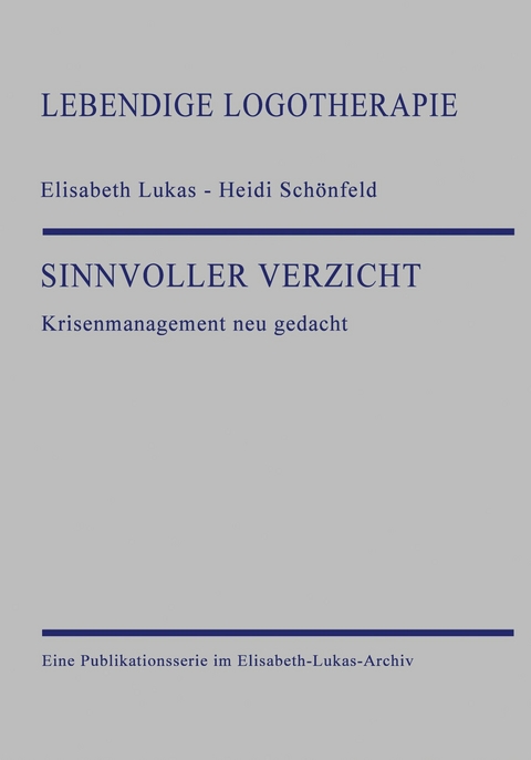 Sinnvoller Verzicht - Elisabeth Lukas, Heidi Schönfeld