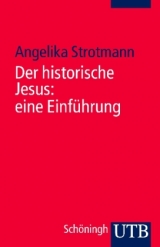 Der historische Jesus: eine Einführung - Angelika Strotmann