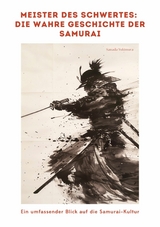 Meister des Schwertes:  Die wahre Geschichte der Samurai - Sanada Yukimura