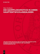 Die Dampflokomotive in ihren Hauptentwicklungslinien -  Hans Nordmann