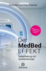 Der MedBed-Effekt - Anne Hild, Oliver Schacke