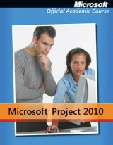 Microsoft Project 2010 - Microsoft Official Academic Course