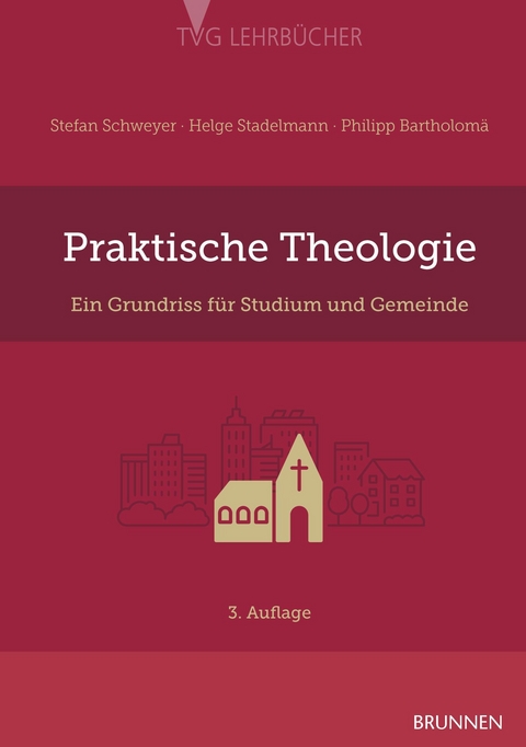 Praktische Theologie -  Helge Stadelmann,  Stefan Schweyer,  Philipp F. Bartholomä