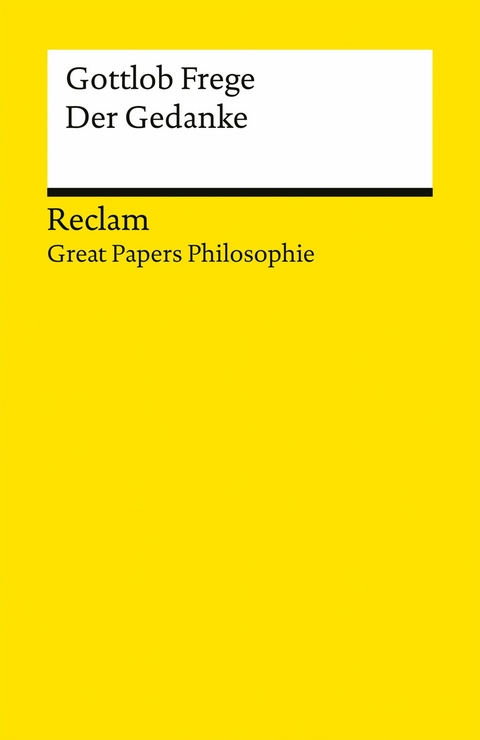 Der Gedanke. [Great Papers Philosophie] -  Gottlob Frege