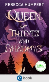 Queen of Thieves and Shadows -  Rebecca Humpert