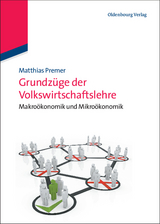 Grundzüge der Volkswirtschaftslehre - Matthias Premer