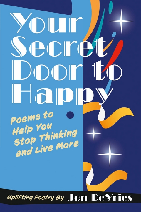 Your Secret Door to Happy -  Jon DeVries