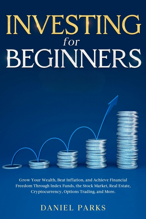 Investing for Beginners -  Daniel Parks