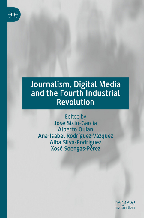 Journalism, Digital Media and the Fourth Industrial Revolution - 