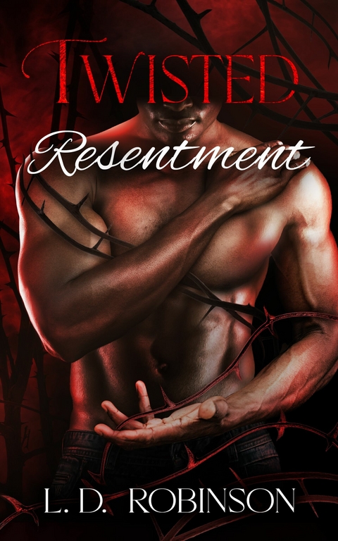 Twisted Resentment -  L.D. Robinson