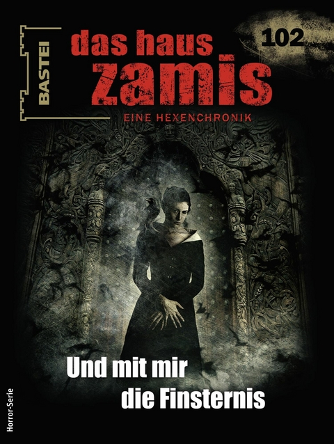 Das Haus Zamis 102 - Rüdiger Silber, Diana Dark, Logan Dee