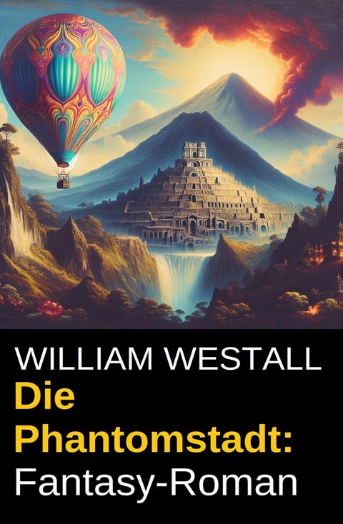 Die Phantomstadt: Fantasy-Roman -  William Westall