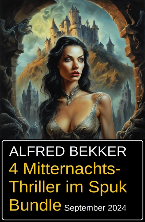 4 Mitternachts-Thriller im Spuk Bundle September 2024 -  Alfred Bekker