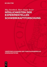 Möglichkeiten der experimentellen Schwerkraftforschung - Max Steenbeck, Hans-Jürgen Treder