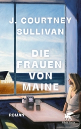 Die Frauen von Maine -  J. Courtney Sullivan