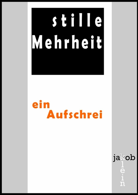 stille Mehrheit -  Jakob Klein