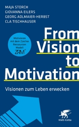 From Vision to Motivation -  Maja Storch,  Giovanna Eilers,  Georg Adlmaier-Herbst,  Cla Tischhauser