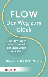 Flow – Der Weg zum Glück - Mihaly Csikszentmihalyi