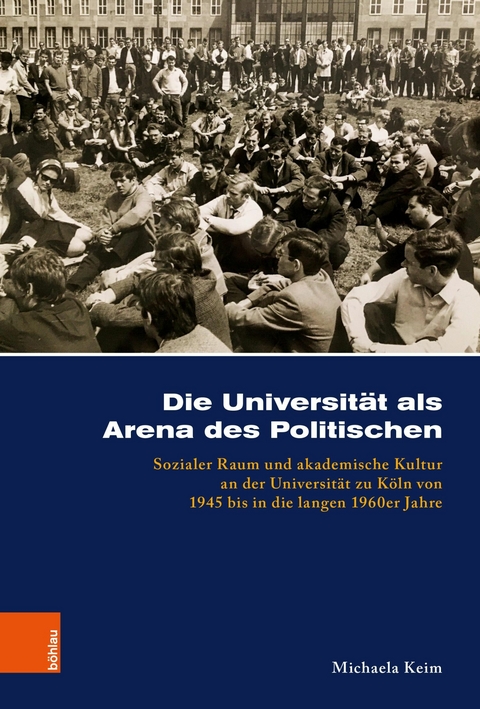 Die Universität als Arena des Politischen -  Michaela Keim