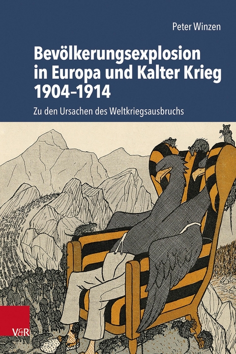 Bevölkerungsexplosion in Europa und Kalter Krieg 1904-1914 -  Peter Winzen