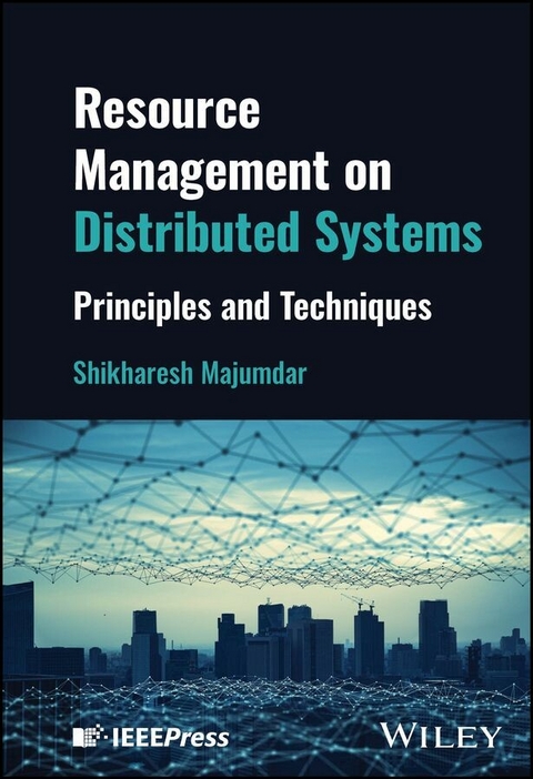 Resource Management on Distributed Systems - Shikharesh Majumdar