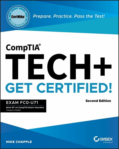 CompTIA Tech+ CertMike: Prepare. Practice. Pass the Test! Get Certified! - Mike Chapple